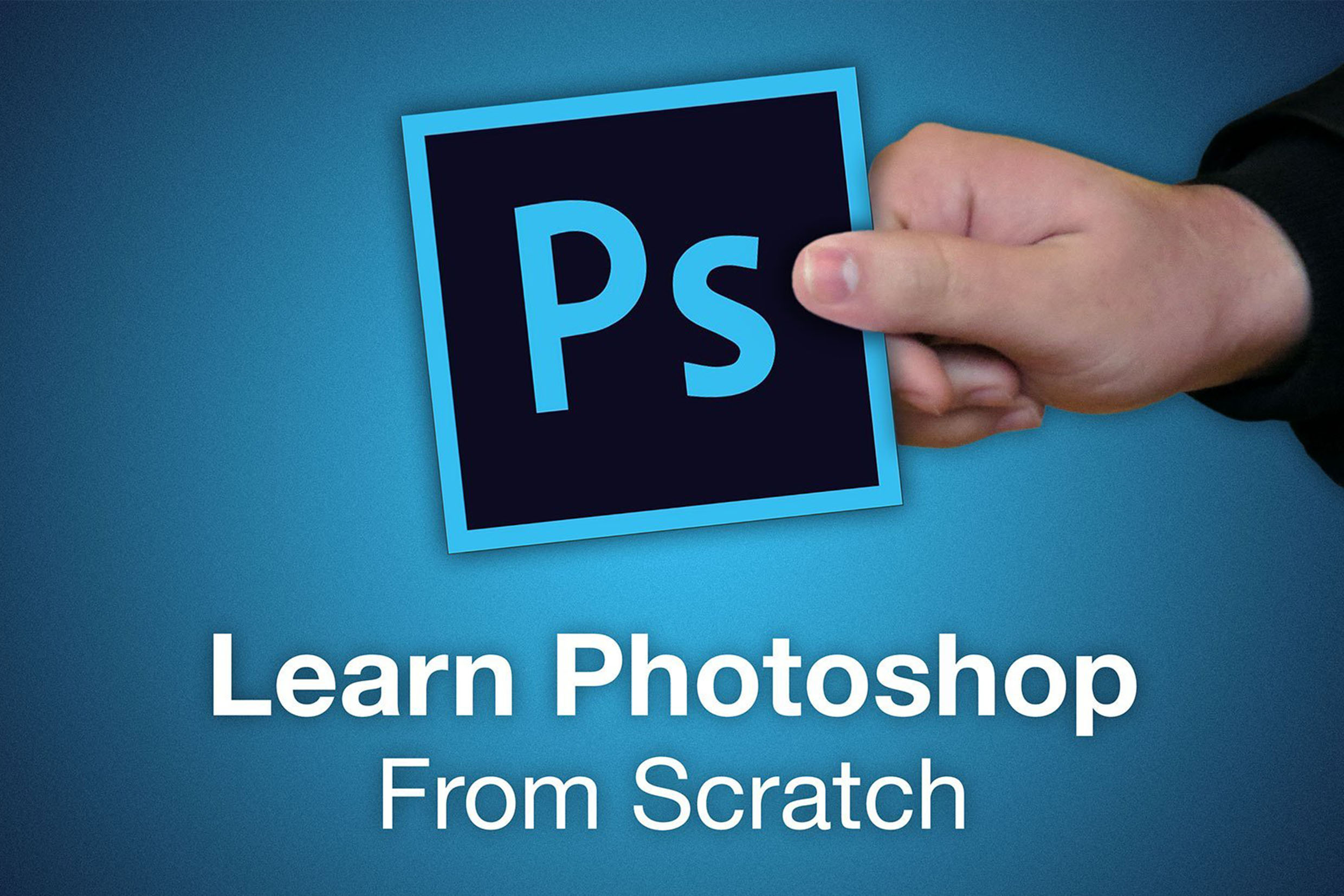 Learn from scratch. Learn Photoshop. Ultimate Photoshop course.